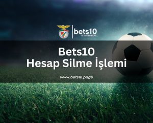 bets10-hesap-silme-islemi-bets10-page